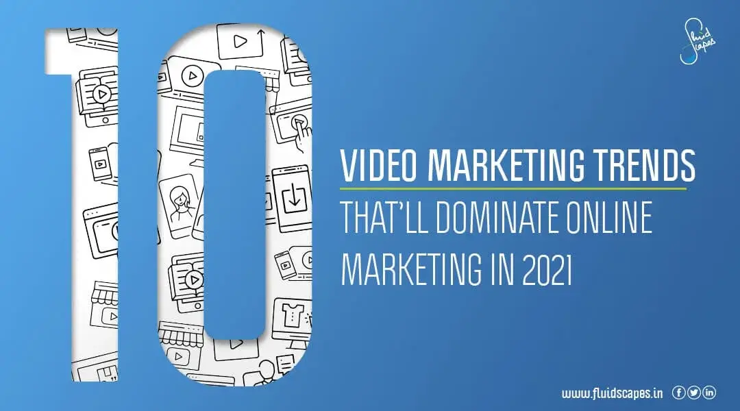 10 Video Marketing Trends That’ll Dominate Online Marketing In 2021