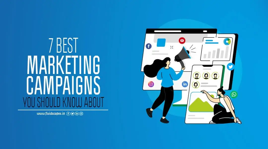 7 Best Marketing Campaigns You Should Know About