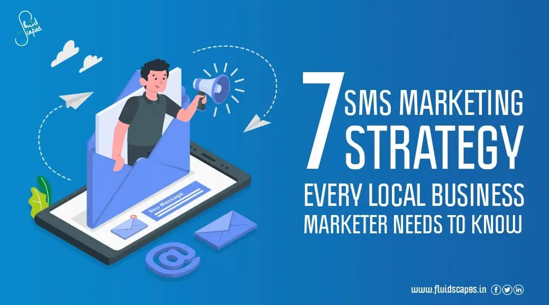 7 SMS Marketing Strategy Every Local Business Marketer Needs To Know