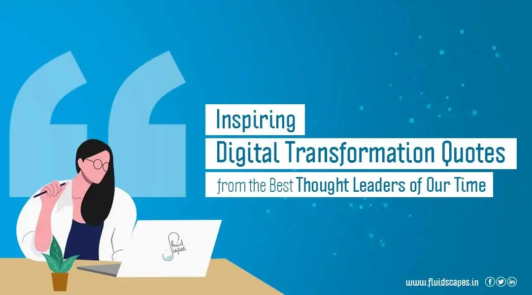 12 Inspiring Digital Transformation Quotes From The Best Thought Leaders Of Our Time