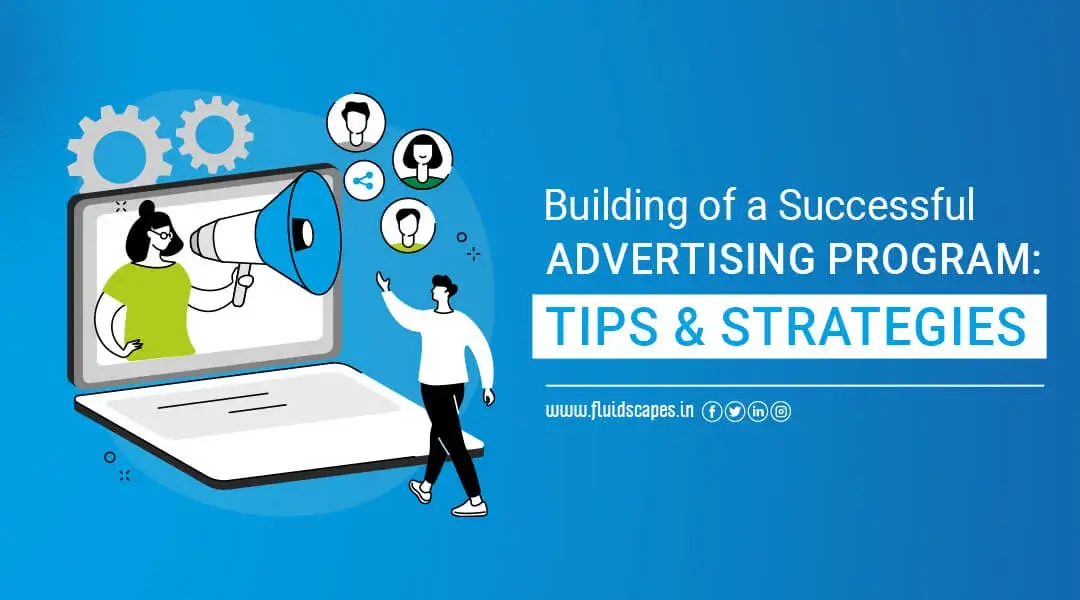 Building Of A Successful Advertising Program: Tips & Strategies