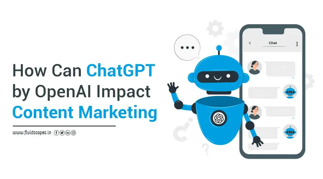 How OpenAI’s ChatGPT Going To Impact Content Marketing