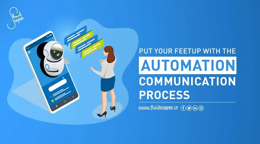 Put Your Feet Up With The Automation Communication Process