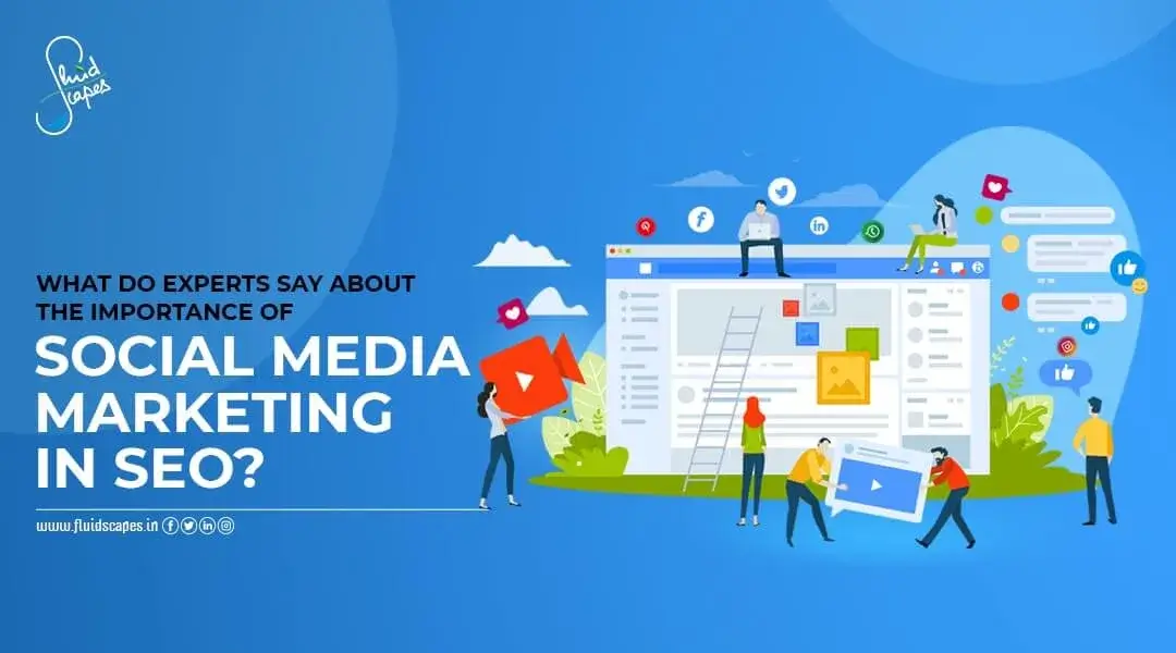 What Do Experts Say About The Importance Of Social Media Marketing In SEO?