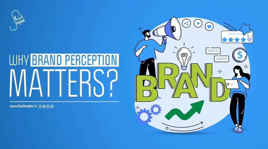 Why Brand Perception Matters?