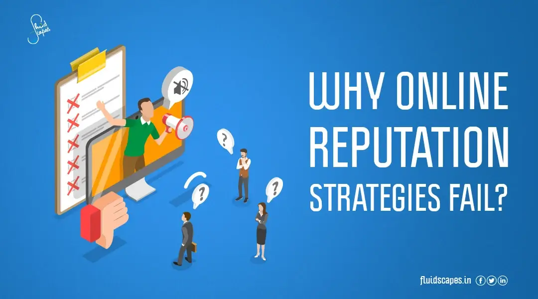 Why Online Reputation Strategies Fail?